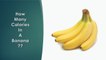 Healthwise: How Many Calories in Banana? Diet Calories, Calories Intake and Healthy Weight Loss