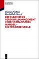 Download Erfolgreiches Personalmanagement im demografischen Wandel � Die Praxisbeispiele Ebook {EPUB} {PDF} FB2