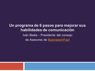 Un programa de 6 pasos para mejorar sus habilidades de comunicación