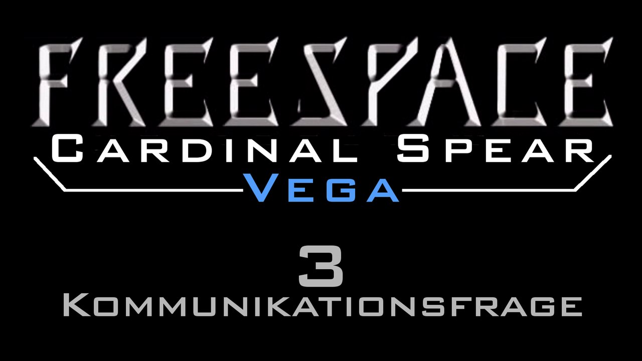 Let's Play FreeSpace: Cardinal Spear: Vega - #3 - Kommunikationsfrage