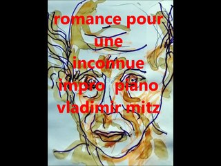 romance pour une inconnue,impro piano V.MITZ
