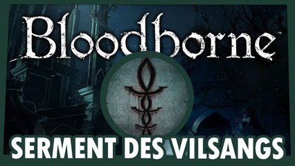 Bloodborne : Rejoindre le Serment des Vilsangs