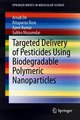 Download Targeted Delivery of Pesticides Using Biodegradable Polymeric Nanoparticles Ebook {EPUB} {PDF} FB2