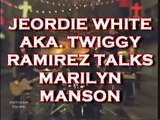 JEORDIE WHITE AKA TWIGGY RAMIREZ TALKS MARILYN MANSON