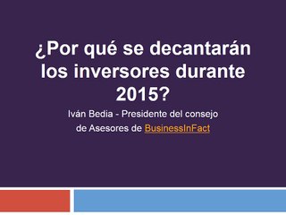 Por qué se decantarán los inversores durante 2015