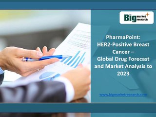 PharmaPoint: HER2-Positive Breast Cancer Market Forecast to 2023