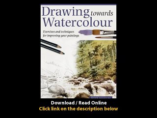 Download Drawing Towards Watercolor By P Woolley PDF