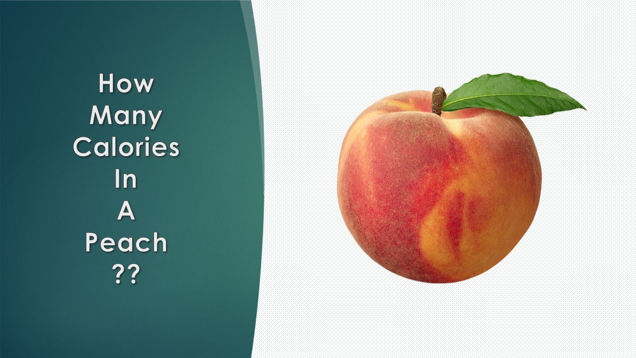 Healthwise: How Many Calories in Peach? Diet Calories, Calories Intake and Healthy Weight Loss
