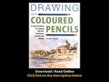 Download Drawing with Coloured Pencils Demonstrations for Drawing Still Lifes Landscapes Portraits and Animals By Jonathan Newey PDF