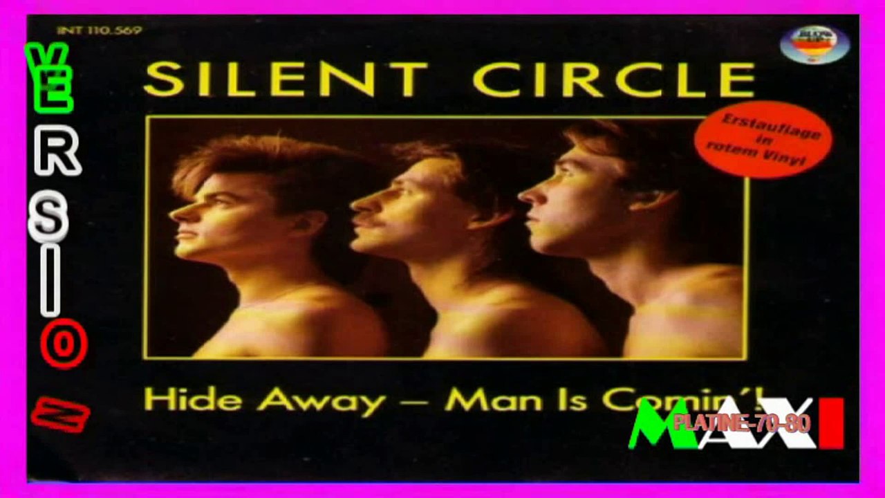Silent Circle ‎- Hide Away   Man Is Comin'! (maxi)