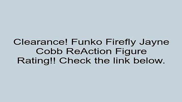 Sales Funko Firefly Jayne Cobb ReAction Figure Review Dinosaur Games For Kids