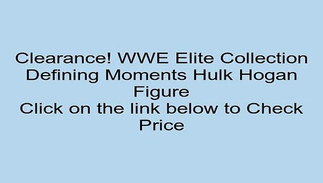 Deals WWE Elite Collection Defining Moments Hulk Hogan Figure Review Fun Outdoor Games For Kids