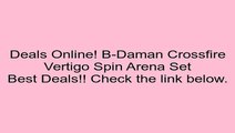 Discount on B-Daman Crossfire Vertigo Spin Arena Set Review Kids Brain Games
