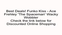 Discount on Funko Kiss - Ace Frehley 'The Spaceman' Wacky Wobbler Review Online Math Games For Kids