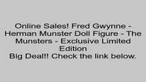 Deals Fred Gwynne - Herman Munster Doll Figure - The Munsters - Exclusive Limited Edition Review Makeup Games For Kids