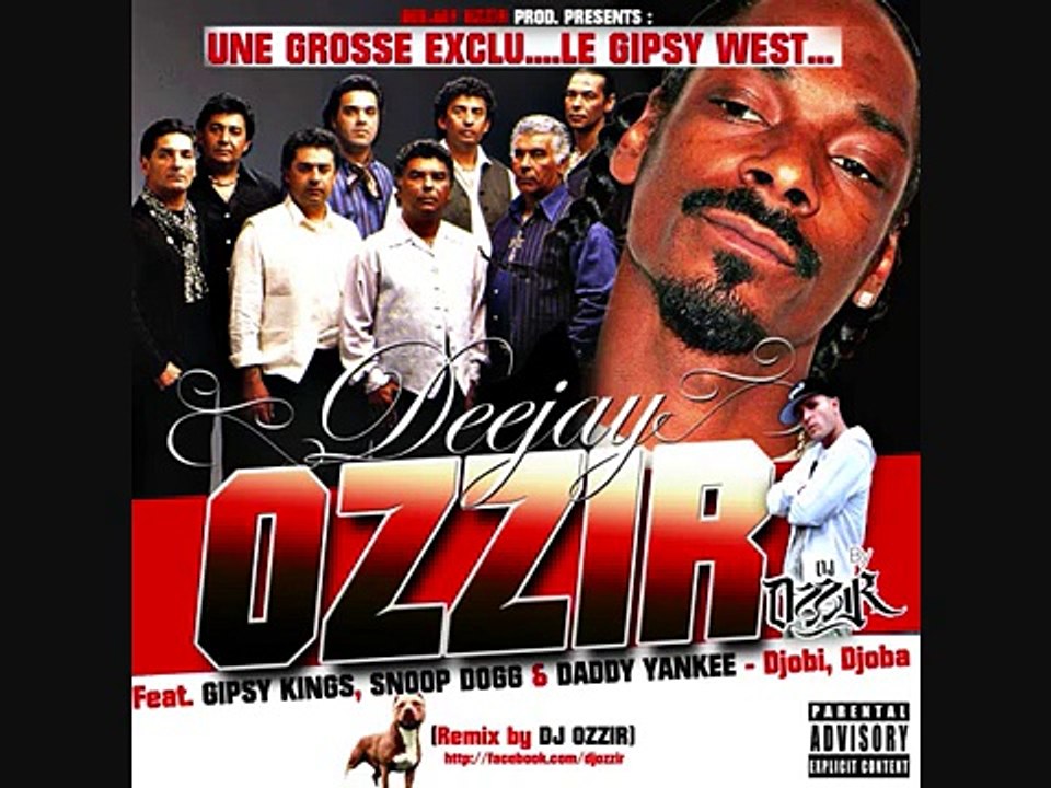Gipsy Kings ft. Snoop Dogg & Daddy Yankee - Djobi, Djoba DJ OZZIR EXCLUSIF GITAN REMIX