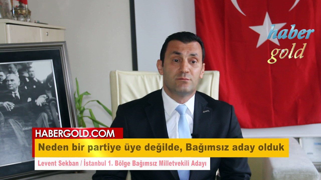 Levent Sekban İstanbul 1 Bölge Tam Bağımsız Milletvekili Adayı