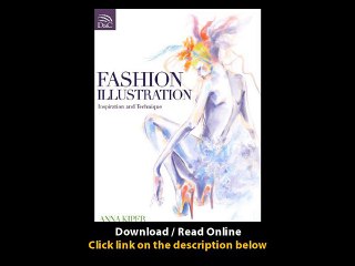 Download Fashion Illustration Inspiration and Technique By Anna Kiper PDF