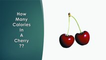 Healthwise: How Many Calories in Cherry? Diet Calories, Calories Intake and Healthy Weight Loss