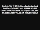 Gigabyte P15F V2CF1 156inch Gaming Notebook Intel Core i7 4710MQ 25GHz 8GB RAM 1TB HDD Nvidia GeForce GTX 850M 2GB Graph