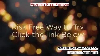 Eczema Free Forever Review (Official 2014 membership Review)