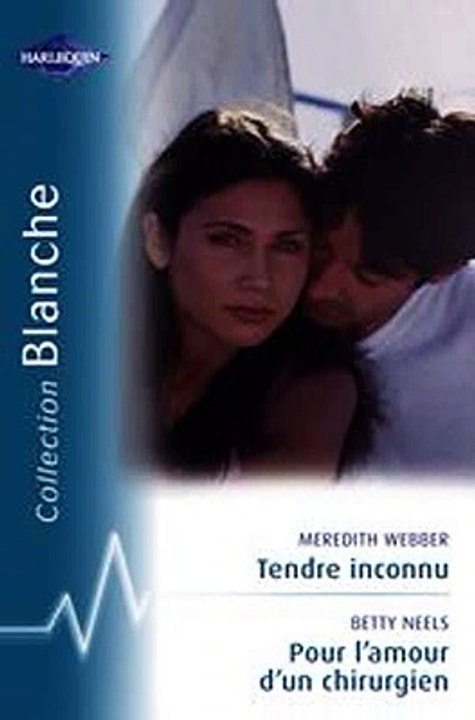 Download Tendre inconnu - Pour l'amour d'un chirurgien Harlequin Blanche Ebook {EPUB} {PDF} FB2
