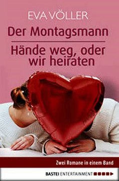 Download Der Montagsmann Hände weg oder wir heiraten Ebook {EPUB} {PDF} FB2