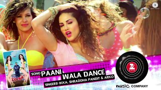 Paani Wala Dance Full Audio - Kuch Kuch Locha Hai - Sunny Leone & Ram Kapoor