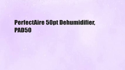 PerfectAire 50pt Dehumidifier, PAD50