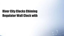 River City Clocks Chiming  Regulator Wall Clock with