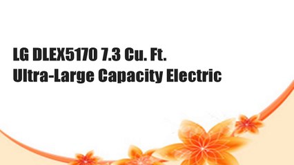 LG DLEX5170 7.3 Cu. Ft. Ultra-Large Capacity Electric