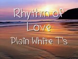 Rhythm of Love - Plain White T's - Lyrics on Screen