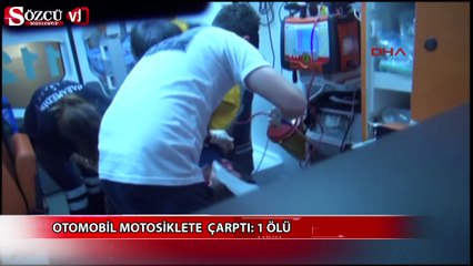 Otomobil motosiklete çarptı: 1 ölü