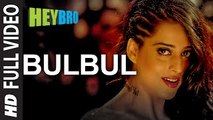 Bulbul FULL VIDEO Song - Hey Bro - Shreya Ghoshal, Feat. Himesh Reshammiya - The Bollywood