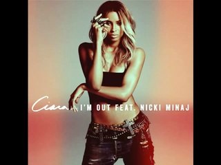 Ciara - I'm Out (audio) ft. Nicki Minaj