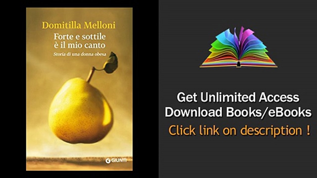 Download Forte e sottile e il mio canto Storia di una donna obesa PDF