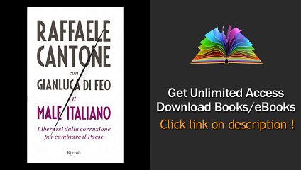 Download Il male italiano Liberarsi dalla corruzione per cambiare il Paese (Saggi italiani) PDF
