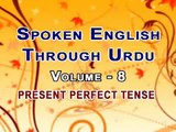 Spoken English Through Urdu - Part 3 (Perfect Tense - Fluency Course)