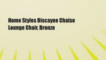 Home Styles Biscayne Chaise Lounge Chair, Bronze
