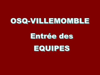 OSQ VILLEMOMBLE ENTREE JOUEURS 2