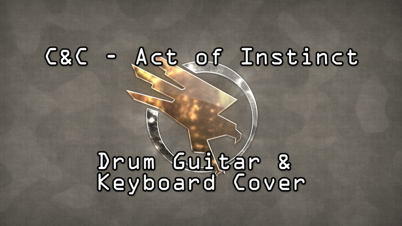 C&C: Act On Instinct - Drum, Guitar and Keyboard Cover