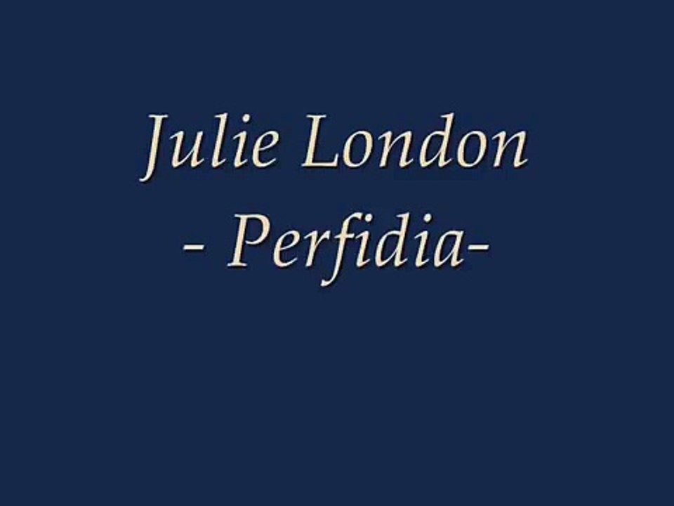 Julie London- Perfidia
