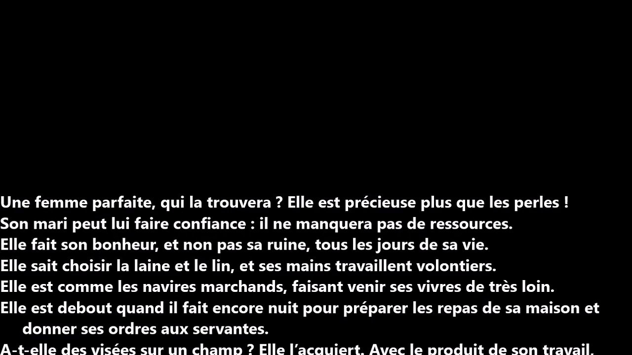 La femme parfaite : Bible, Proverbes, chapitre 31, versets 10 à 30 (texte défilant et voix)