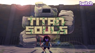[Twitch][LivePlay] Titan Souls (Steam)