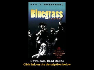 Download Bluegrass A HISTORY TH ANNIVERSARY EDITION Music in American Life By N
