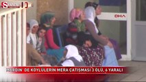 Mardin'de çatışma! 3 ölü 6 yaralı