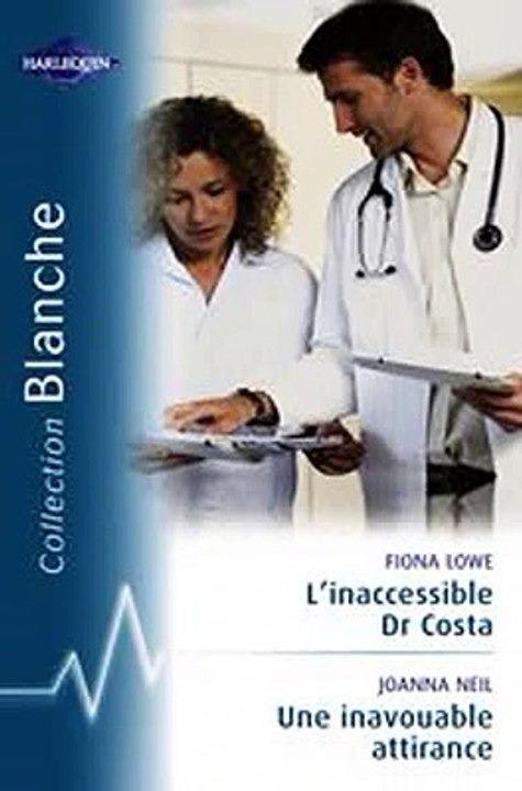Download L'inaccessible Dr Costa - Une inavouable attirance Harlequin Blanche Ebook {EPUB} {PDF} FB2
