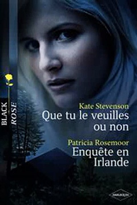 Download Que tu le veuilles ou non - Enquête en Irlande Harlequin Black Rose Ebook {EPUB} {PDF} FB2