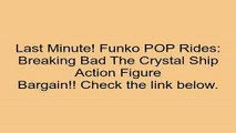 Discount on Funko POP Rides: Breaking Bad The Crystal Ship Action Figure Review Race Car Games For Kids