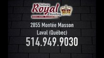 Toiture Royal Roofing 514-949-9030 Laval. Repair & Installation